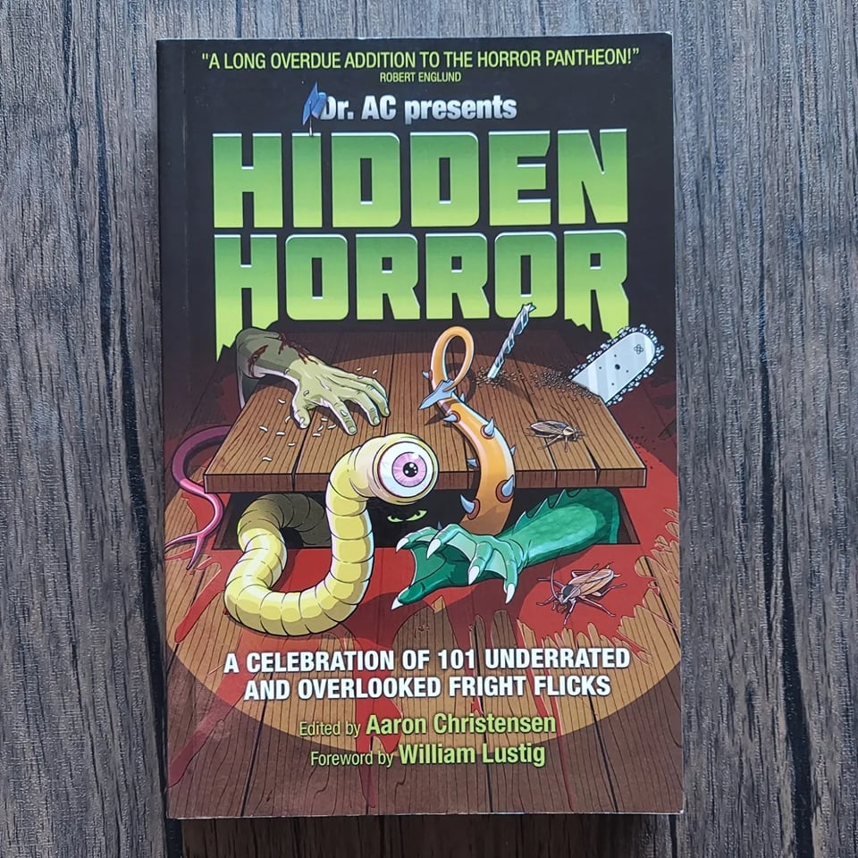 Hidden Horror: A Celebration of 101 Underrated...Fright Flicks, by Aaron Christensen - SIGNED