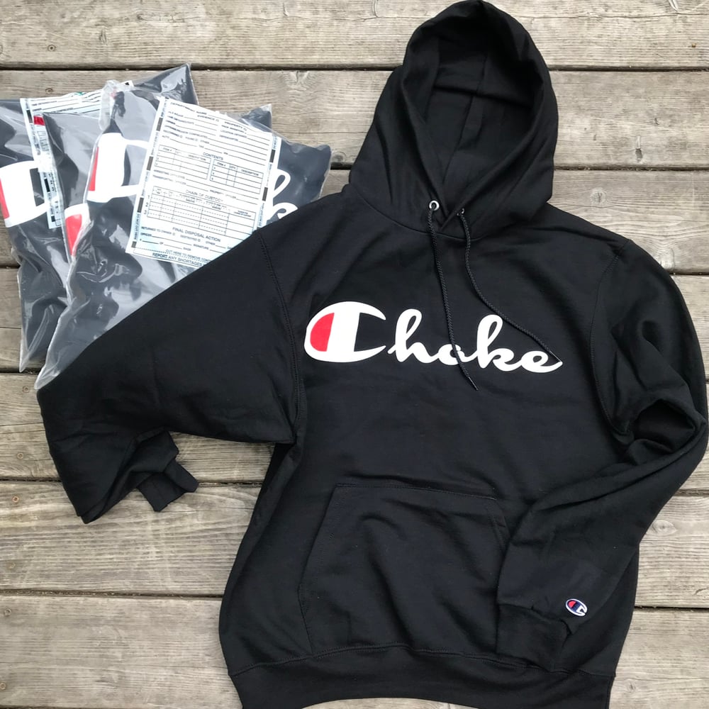 “Choke” Champion Hoodies