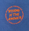 Riding Is The Answer Tee