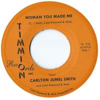 Carlton Jumel Smith - Woman You Made Me 45