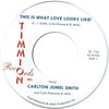 Carlton Jumel Smith - This Is What Love Looks Like! b/w Instrumental