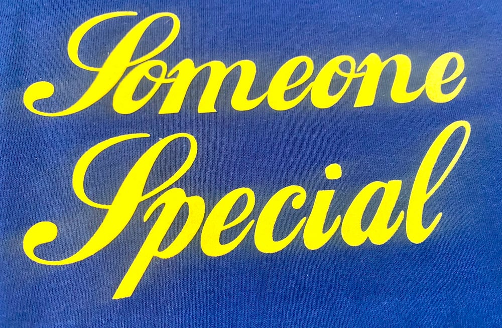 Image of Pre- Order NEW Someone Special Tee