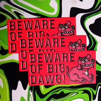 Image 1 of Beware of Big Dawg Sticker