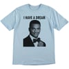 I Have A Dream t-shirt