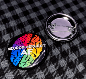 Neurodivergent AF 1.25" Button