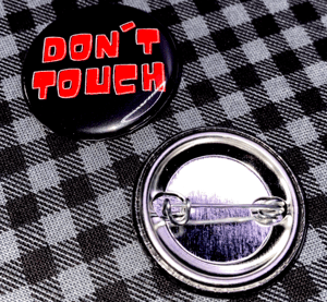 Don't Touch 1.25" Button