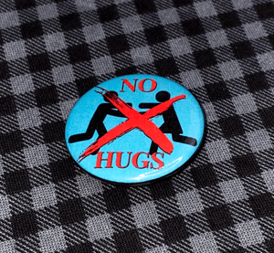 No Hugs 1.25" Button