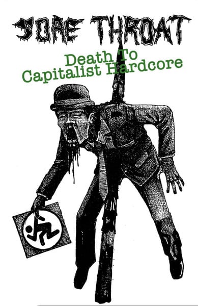 Image of Sore Throat – "Death To Capitalist Hardcore" cassette (ltd 100)