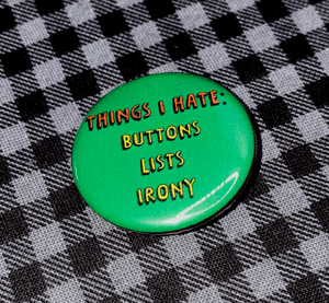 The Most Ironic Accessory Ever 1.25" Button