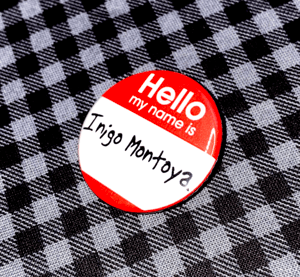Hello My Name is Inigo Montoya 1.25" Button