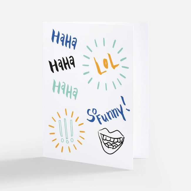 I can always count on you to laugh at my jokes