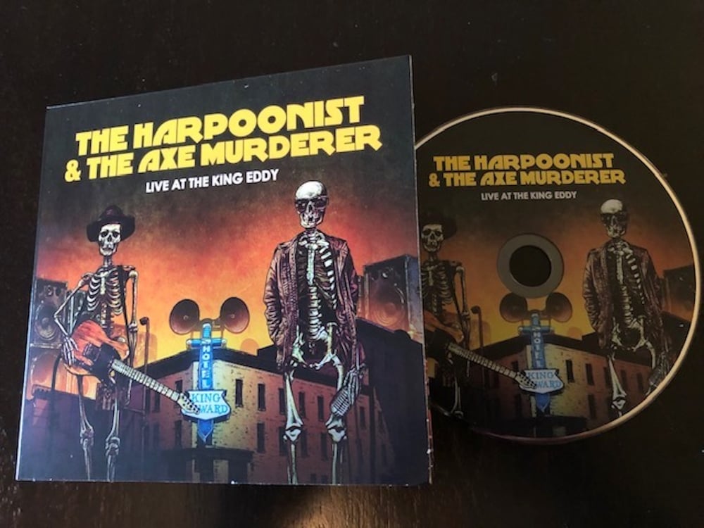 Image of 'The Harpoonist & The Axe Murderer - 'Live at the King Eddy' 