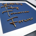 Yesterday, Today, Tomorrow, Forever, Framed Typography