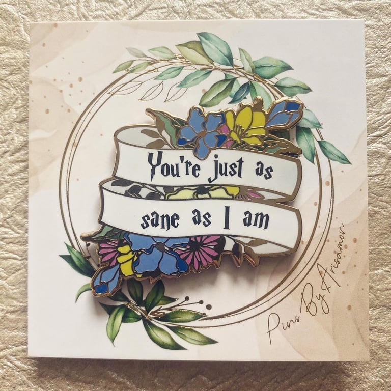 You're Just As Sane As I Am