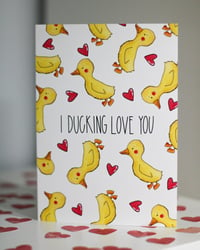Image 1 of I Ducking Love You Card