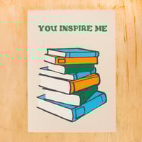 You Inspire Me Greeting Card