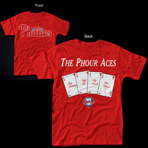 Image of The Phour Aces Phillies 2011 Tshirt!! IN STOCK NOW