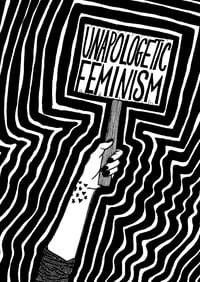 Image 2 of UNAPOLOGETIC FEMINISM Zine