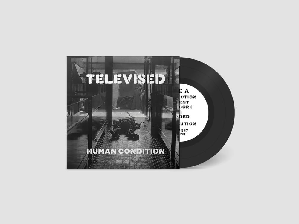 Televised - Human Condition 7"