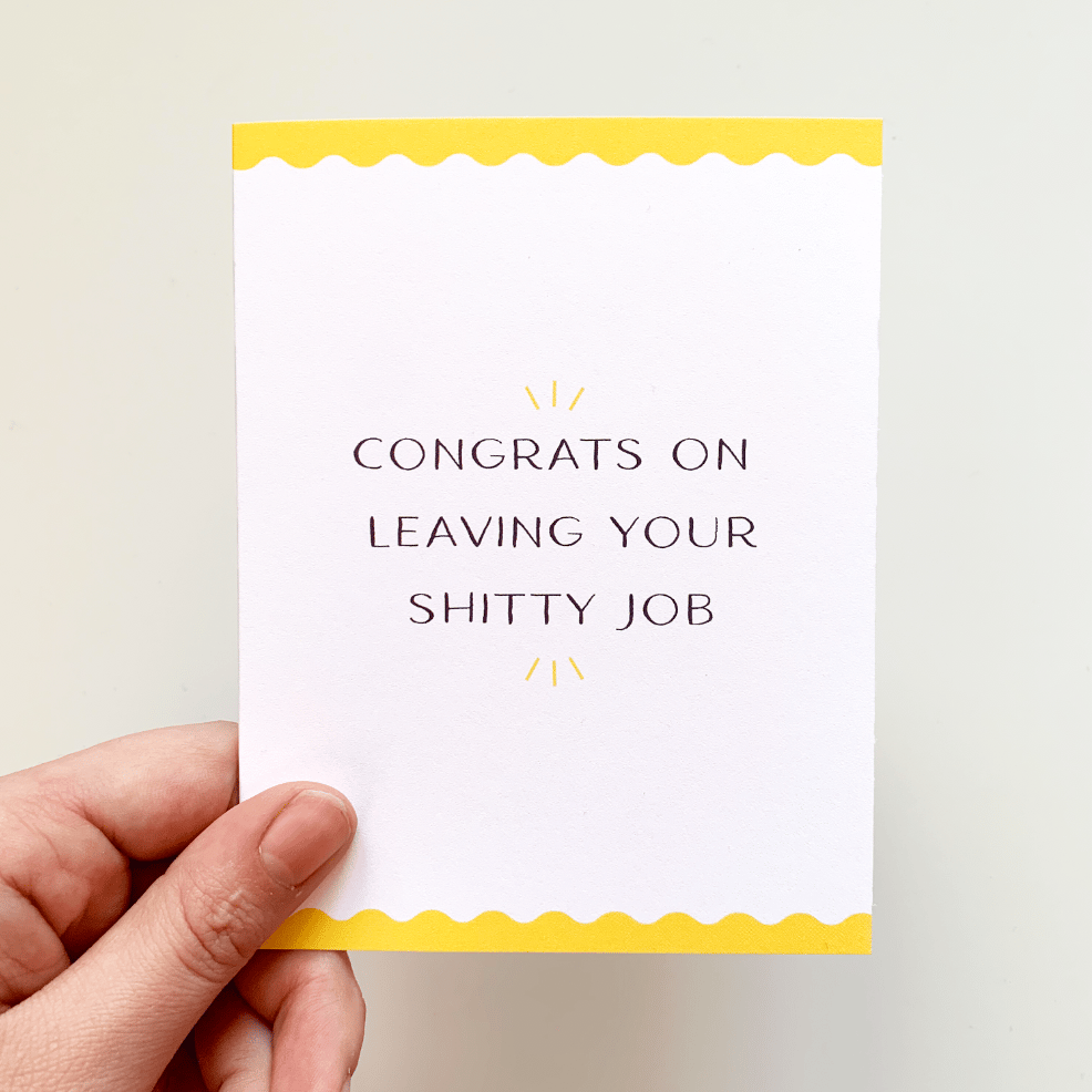 Image of Congrats On Leaving Your Shitty Job - Greeting Card 