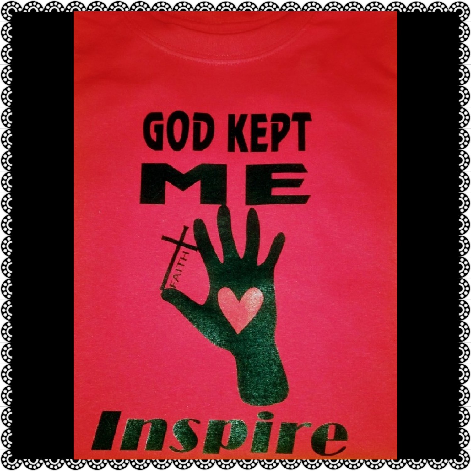 Image of GOD KEPT ME ~ FAITH ~ INSPIRE TEE