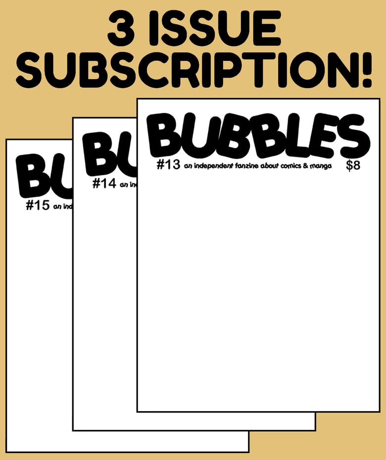 Image of Bubbles 3 Issue Subscription for #13, #14 & #15