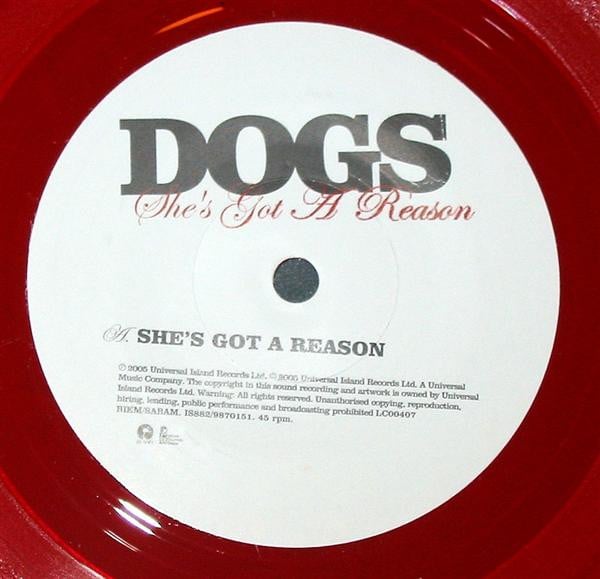 Dogs ‎– She's Got A Reason 7" VINYL