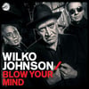 Wilko Johnson – Blow Your Mind, CD, NEW