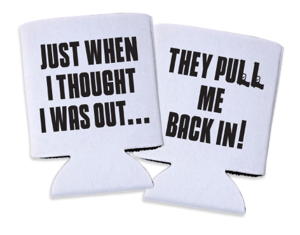 Image of The Pull Me Back In - Koozie