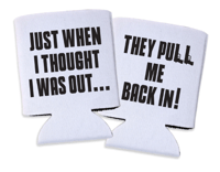 The Pull Me Back In - Koozie