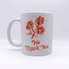 Rose No Thank You 11oz Mug