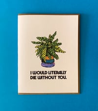 Image 1 of I Would Literally Die Without You-Card