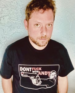Image of Don’t F With Andy T-Shirts!