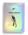 “FOREVER VIRGIL” PRINT ON HOLOGRAPHIC PAPER
