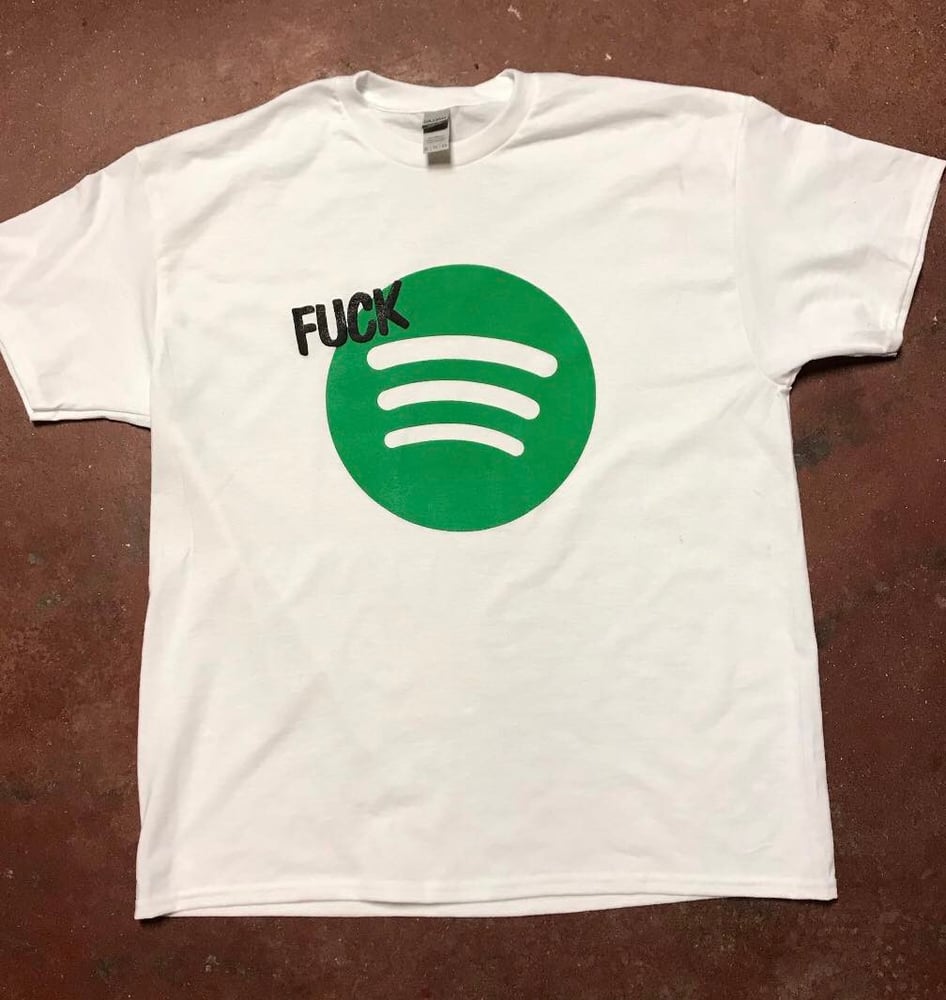 Image of F*** Spotify T-Shirt 