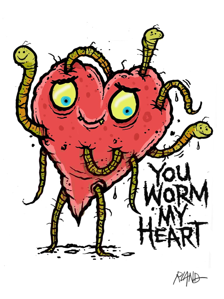 You Worm My Heart Giclee  poster print NEW!!!