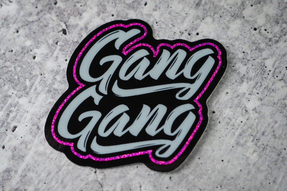 "GANG GANG"