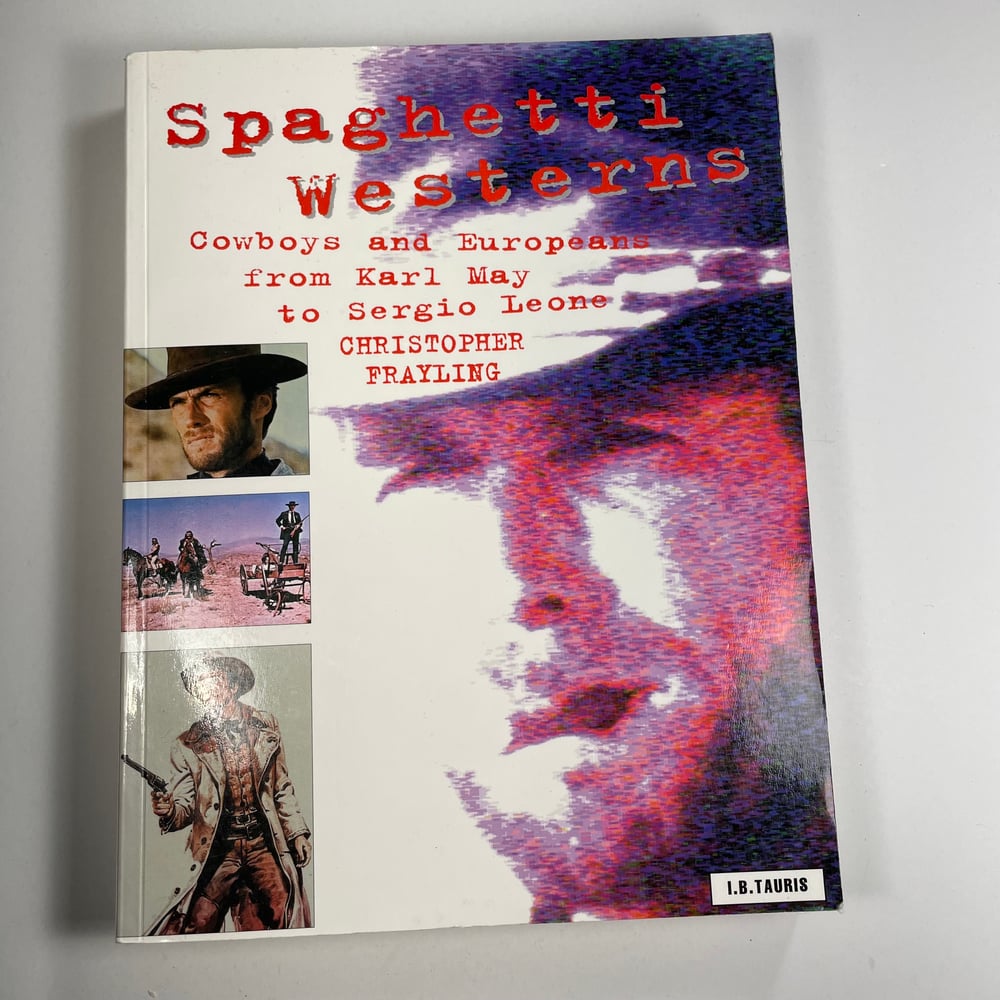 BK: Spaghetti Westerns - Cowboys and Europeans from Karl May to Sergio Leone Christopher Frayling PB