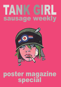 Image 2 of COLLECTOR'S ITEM - TANK GIRL "SAUSAGE WEEKLY" POSTER MAGAZINE SPECIAL - with "HEAD" badge!