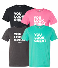 Image 1 of The Original You Look Great T-Shirt - Unisex [Limited Qty]