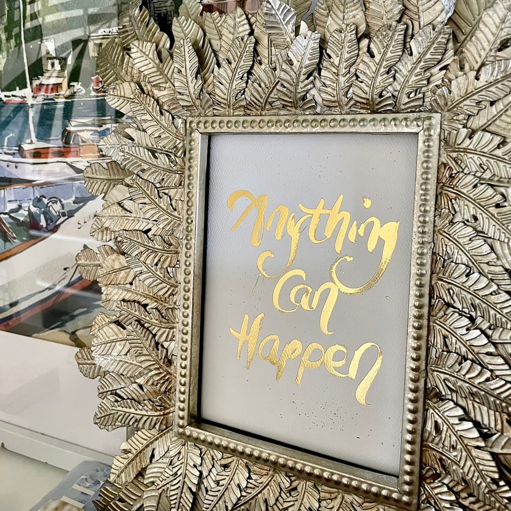 Image of ANYTHING CAN HAPPEN A4 GOLD PRINT