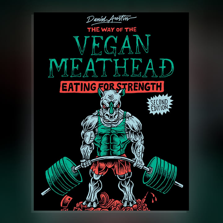 Image of THE WAY OF THE VEGAN MEATHEAD: EATING FOR STRENGTH (Second Edition) eBOOK