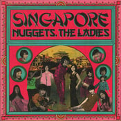 Image of V/A - Singapore Nuggets. The Ladies LP (All Female 60s Garage from Singapore!)