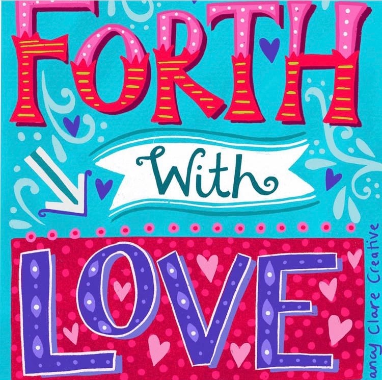 ‘Go Forth With Love’ A4 giclee art print