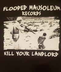 Image 2 of Flooded Mausoleum Records - Kill Your Landlord shirt