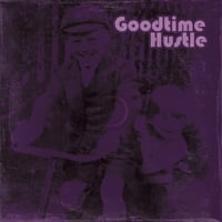 Goodtime Hustle - Self Titled Album - CD Format 