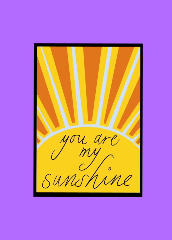 Image of A5 You Are My Sunshine Print