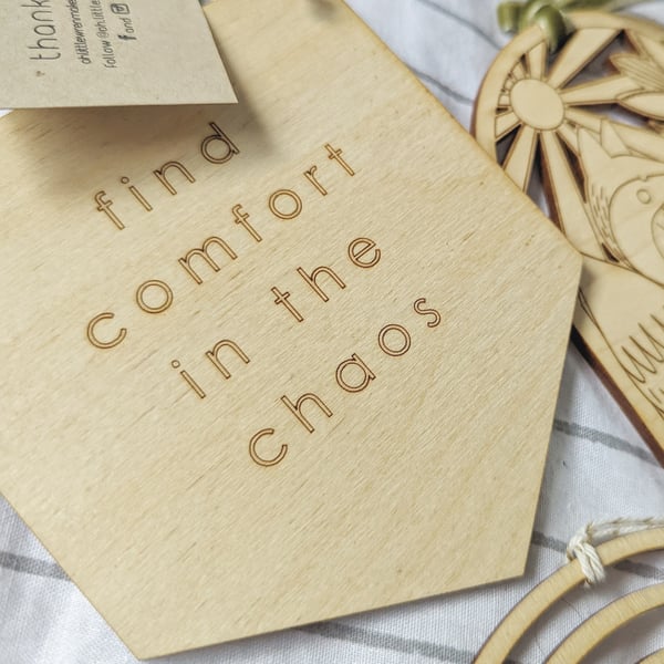 Image of FIND COMFORT IN THE CHAOS WOODEN PLAQUE