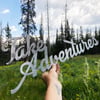 Take Adventures Recycled Raw Steel Sign