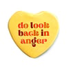 Do Look Back in Anger - Heart Shaped Button/ Magnet